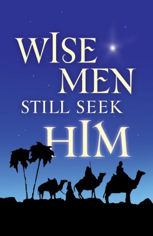 Wise Men Still Seek Him